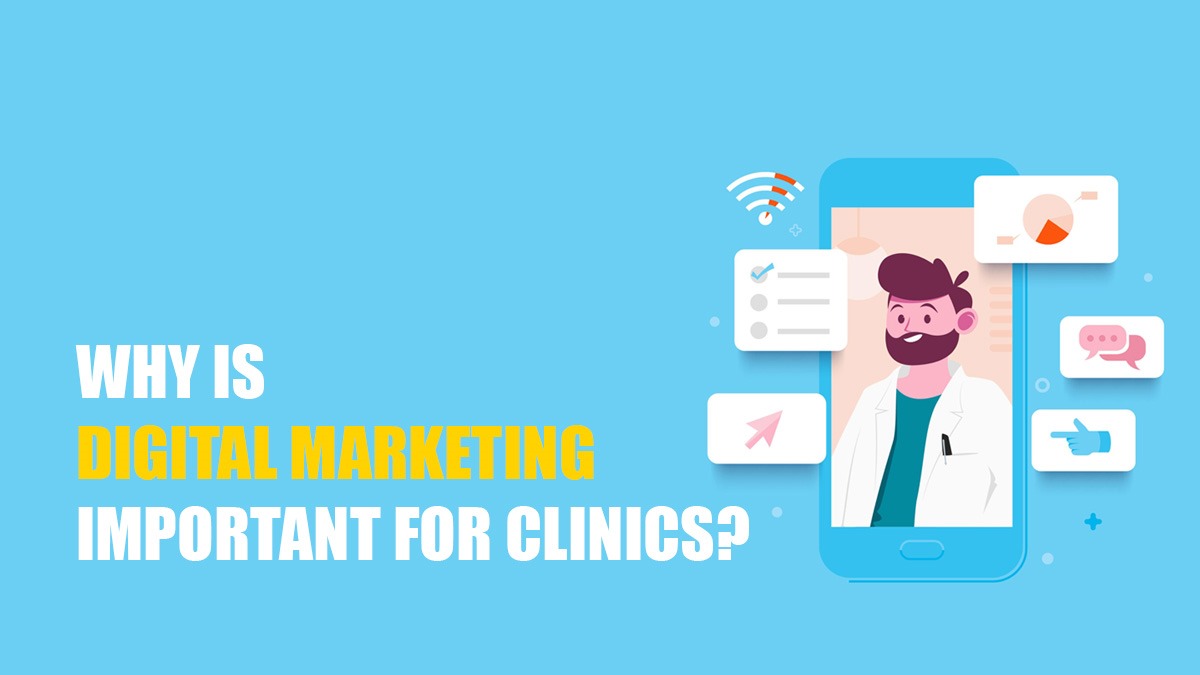 Why is Digital Marketing Important for Clinics?